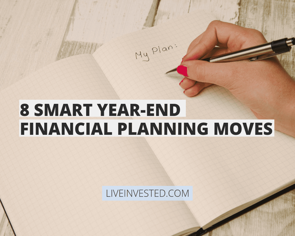 8 smart year end financial planning moves 8 smart year end financial planning moves