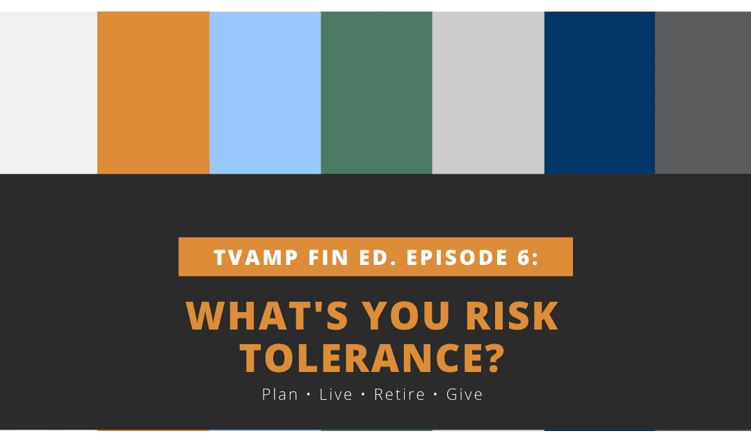 What is your risk tolerance? tvamp financial education episode 6