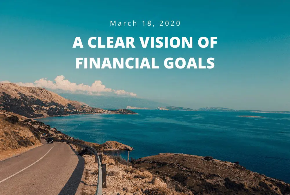 A Clear Vision of Financial Goals march 18 2020 TVAMP blog