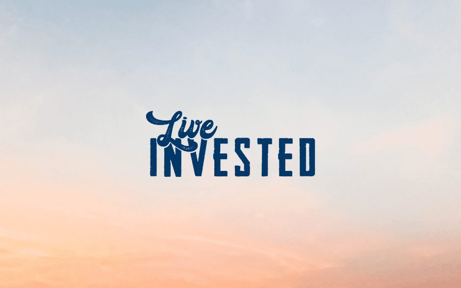 Your Journey to Living Invested